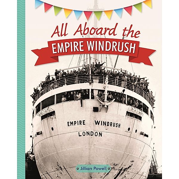 Reading Planet KS2 - All Aboard the Empire Windrush - Level 4: Earth/Grey band / Rising Stars Reading Planet, Jillian Powell