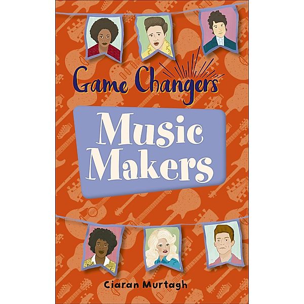 Reading Planet KS2 - Game-Changers: Music-Makers - Level 1: Stars/Lime band / Rising Stars Reading Planet, Ciaran Murtagh