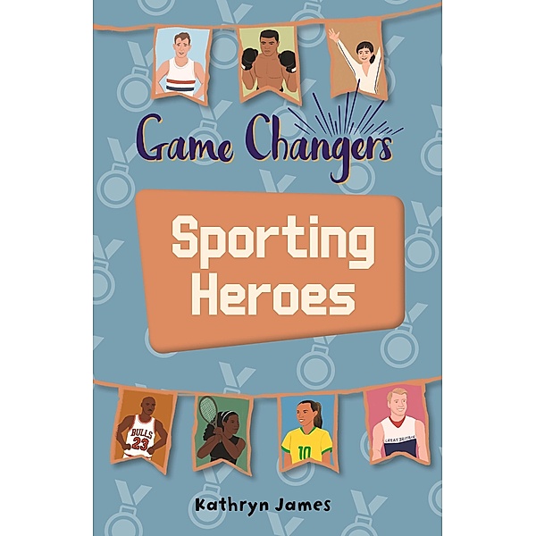 Reading Planet KS2 - Game-Changers: Sporting Heroes - Level 7: Saturn/Blue-Red band / Rising Stars Reading Planet, Kathryn Borg