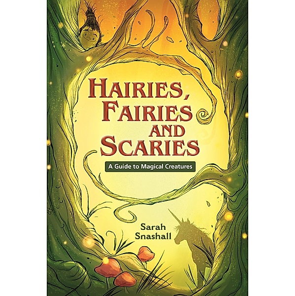 Reading Planet KS2 - Hairies, Fairies and Scaries - A Guide to Magical Creatures - Level 1: Stars/Lime band / Rising Stars Reading Planet, Sarah Snashall