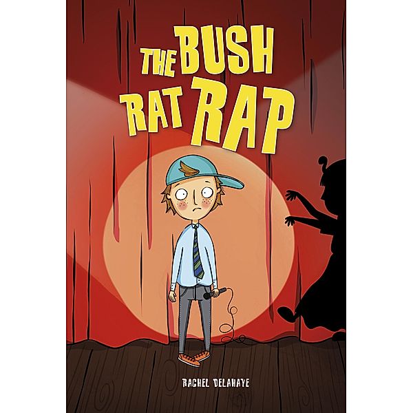 Reading Planet KS2 - The Bush Rat Rap - Level 4: Earth/Grey band / Rising Stars Reading Planet, Rachel Delahaye