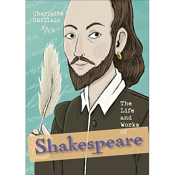 Reading Planet KS2 - The Life and Works of Shakespeare - Level 7: Saturn/Blue-Red band / Rising Stars Reading Planet, Charlotte Guillain