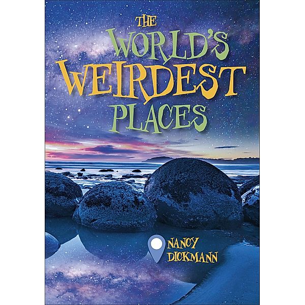 Reading Planet KS2 - The World's Weirdest Places - Level 8: Supernova (Red+ band) / Rising Stars Reading Planet, Nancy Dickmann