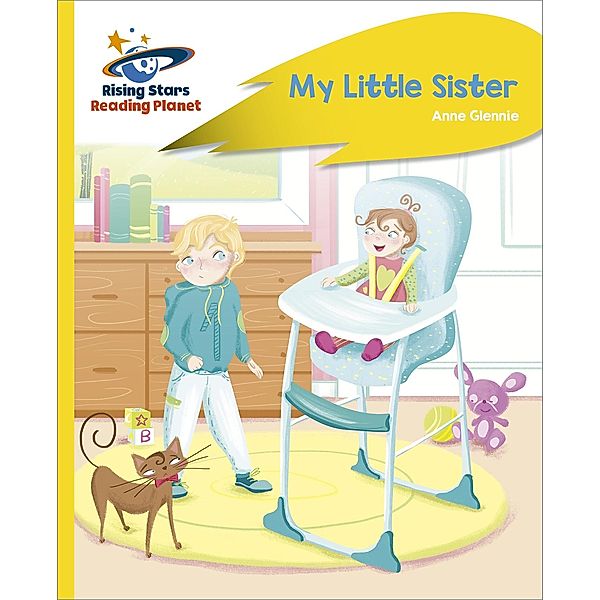 Reading Planet - My Little Sister - Yellow Plus: Rocket Phonics, Anne Glennie