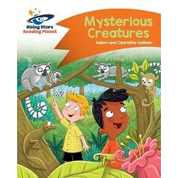 Reading Planet - Mysterious Creatures - Orange, Charlotte Guillain, Adam Guillain