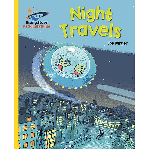 Reading Planet - Night Travels - Yellow: Galaxy, Joe Berger