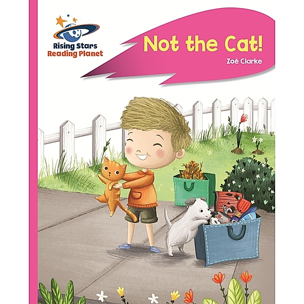 Reading Planet - Not the Cat! - Pink A: Rocket Phonics / Rising Stars Reading Planet, Zoe Clarke