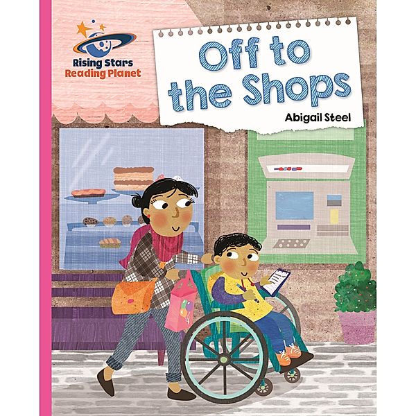 Reading Planet - Off to the Shops - Pink B: Galaxy, Abigail Steel