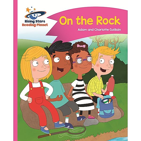 Reading Planet - On the Rock - Pink B: Comet Street Kids ePub / Rising Stars Reading Planet, Adam Guillain, Charlotte Guillain