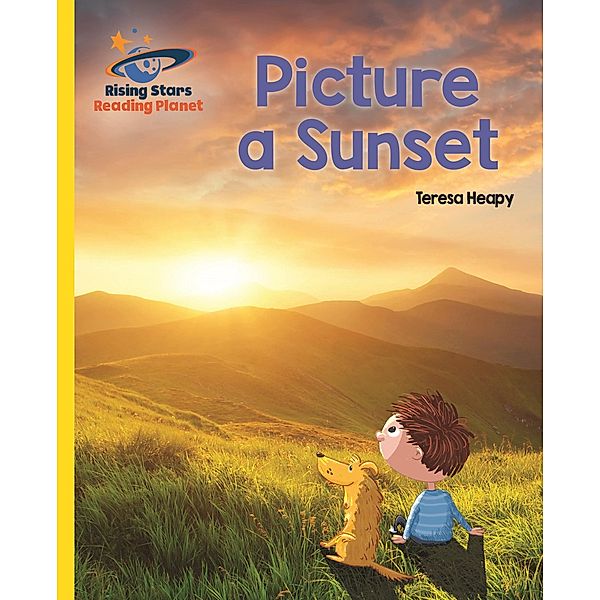 Reading Planet - Picture a Sunset - Yellow: Galaxy / Rising Stars Reading Planet, Teresa Heapy