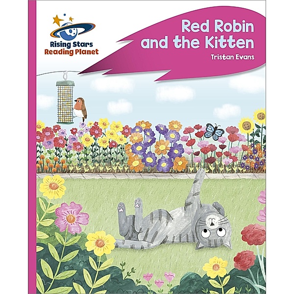 Reading Planet - Red Robin and the Kitten - Pink C: Rocket Phonics / Rising Stars Reading Planet, Abigail Steel
