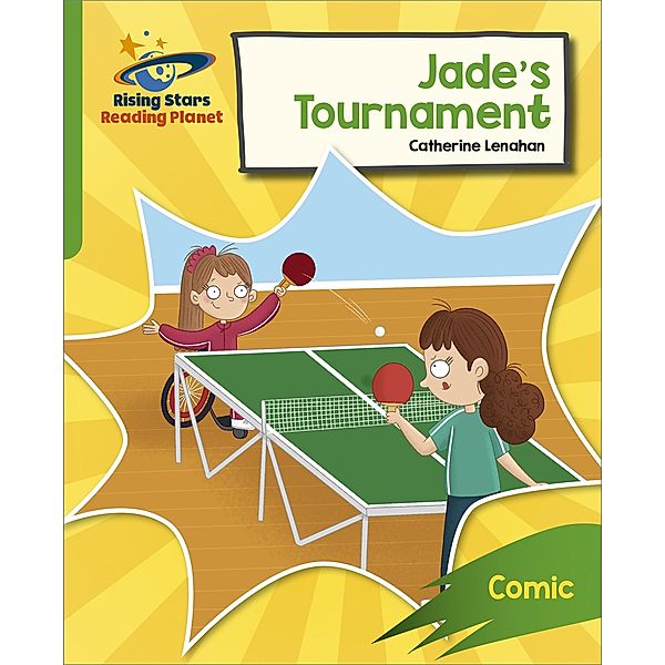 Reading Planet: Rocket Phonics - Target Practice - Jade's Tournament - Green, Catherine Lenahan