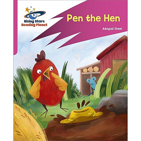 Reading Planet: Rocket Phonics - Target Practice - Pen the Hen - Pink B, Abigail Steel