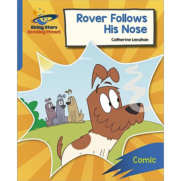 Reading Planet: Rocket Phonics - Target Practice - Rover Follows His Nose - Blue, Abigail Steel