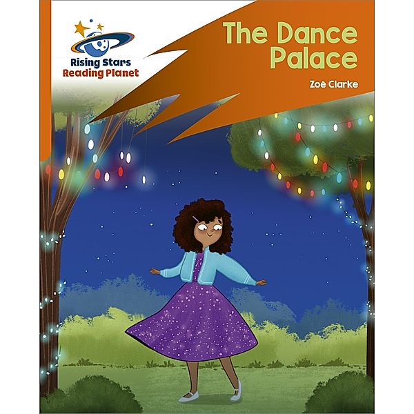 Reading Planet: Rocket Phonics - Target Practice - The Dance Palace - Orange, Zoe Clarke