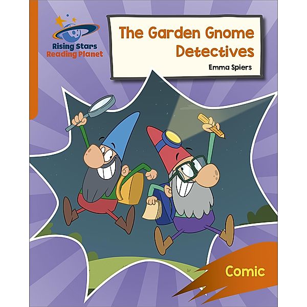 Reading Planet: Rocket Phonics - Target Practice - The Garden Gnome Detectives - Orange, Emma Spiers