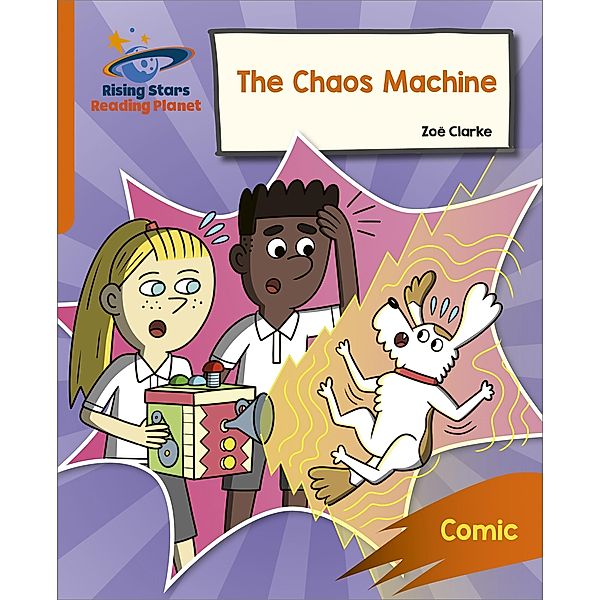 Reading Planet: Rocket Phonics - Target Practice - The Chaos Machine - Orange, Zoe Clarke