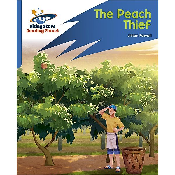 Reading Planet: Rocket Phonics - Target Practice - The Peach Thief - Blue, Jillian Powell