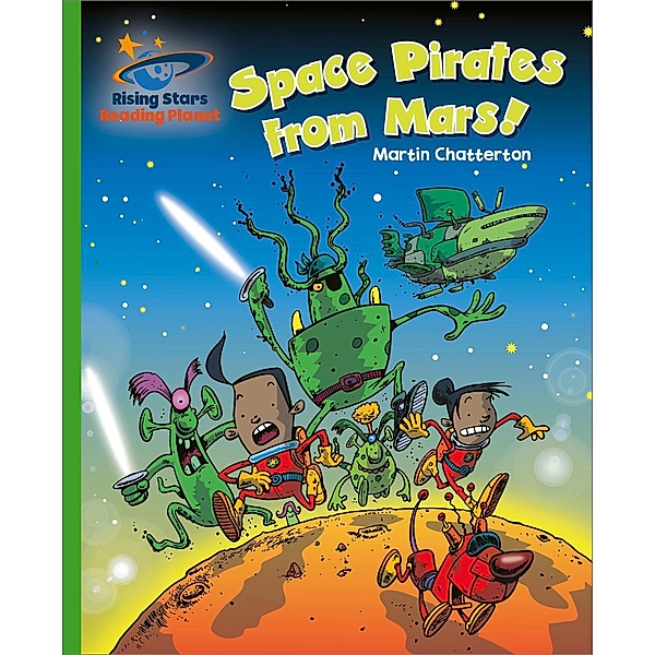 Reading Planet - Space Pirates from Mars! - Green: Galaxy, Martin Chatterton
