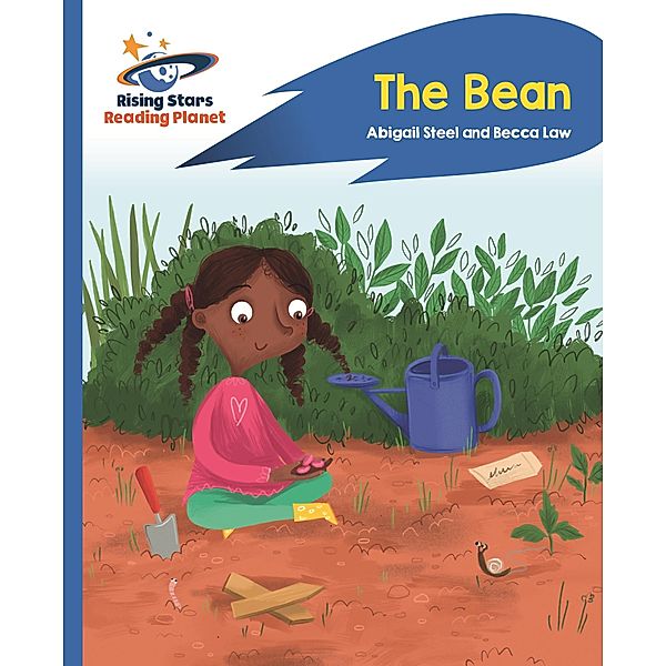 Reading Planet - The Bean - Blue: Rocket Phonics / Rising Stars Reading Planet, Abigail Steel