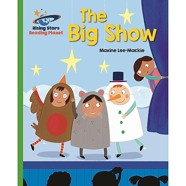 Reading Planet - The Big Show - Green: Galaxy, Maxine Lee