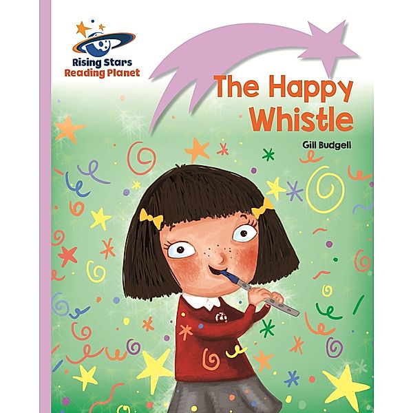 Reading Planet - The Happy Whistle - Lilac: Lift-off, Gill Budgell