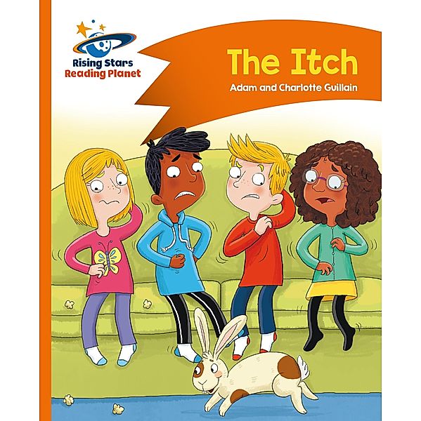Reading Planet - The Itch - Orange: Comet Street Kids, Adam Guillain, Charlotte Guillain