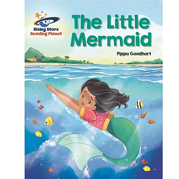 Reading Planet - The Little Mermaid  - White: Galaxy / Rising Stars Reading Planet, Pippa Goodhart