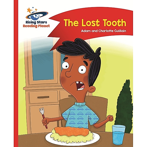 Reading Planet - The Lost Tooth - Red B: Comet Street Kids, Adam Guillain, Charlotte Guillain