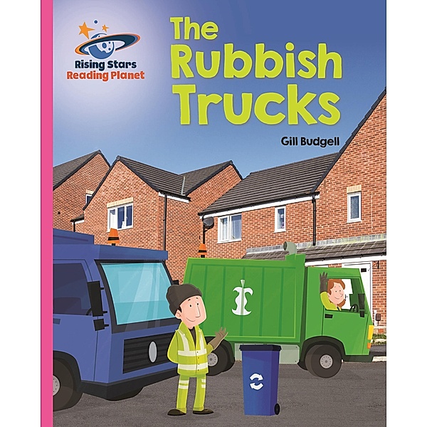 Reading Planet - The Rubbish Trucks - Pink B: Galaxy / Rising Stars Reading Planet, Gill Budgell