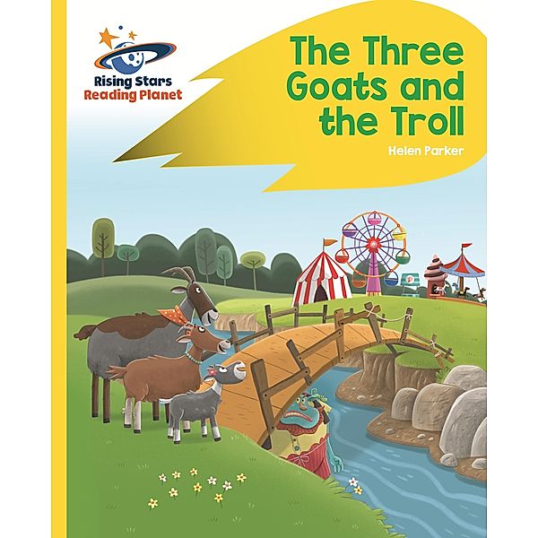 Reading Planet - The Three Goats and the Troll - Yellow: Rocket Phonics / Rising Stars Reading Planet, Helen Parker