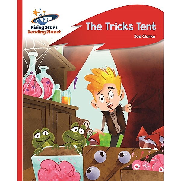 Reading Planet - The Tricks Tent - Red A: Rocket Phonics / Rising Stars Reading Planet, Zoe Clarke