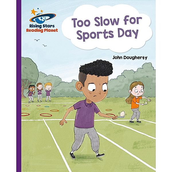 Reading Planet - Too Slow for Sports Day - Purple: Galaxy, John Dougherty