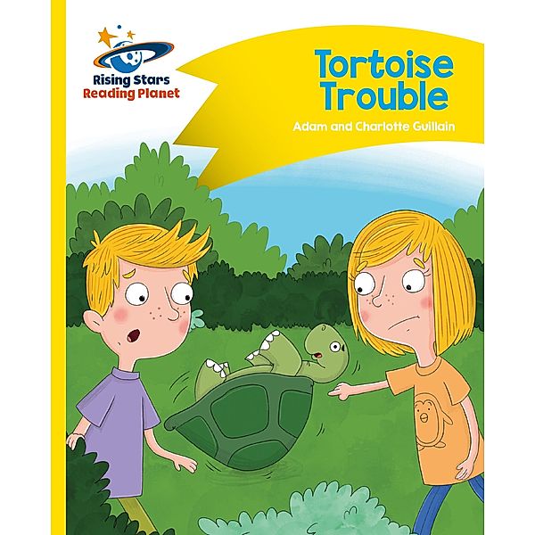 Reading Planet - Tortoise Trouble - Yellow: Comet Street Kids, Adam Guillain, Charlotte Guillain