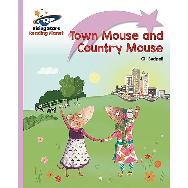 Reading Planet - Town Mouse and Country Mouse - Lilac Plus: Lift-off First Words, Gill Budgell