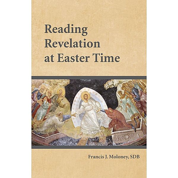 Reading Revelation at Easter Time, Francis J. Moloney