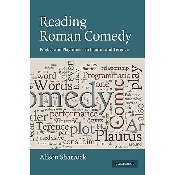 Reading Roman Comedy / The W. B. Stanford Memorial Lectures, Alison Sharrock