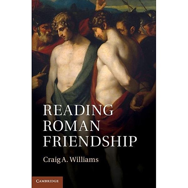 Reading Roman Friendship, Craig A. Williams