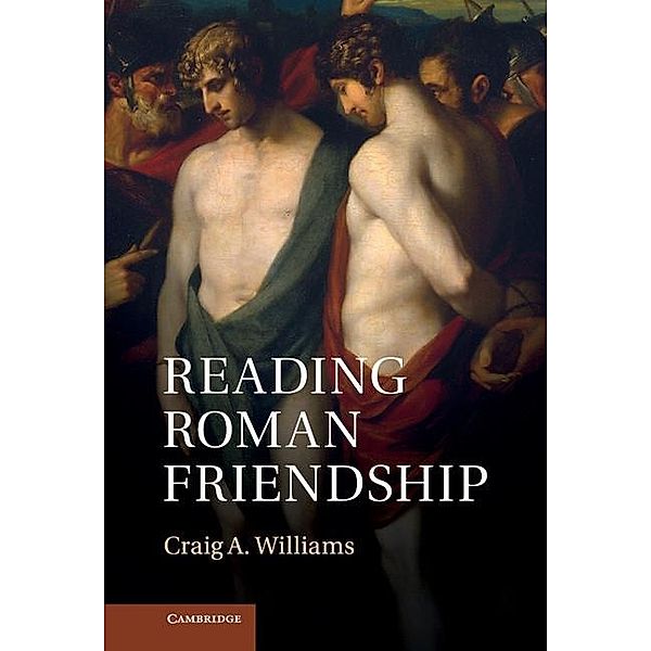 Reading Roman Friendship, Craig A. Williams