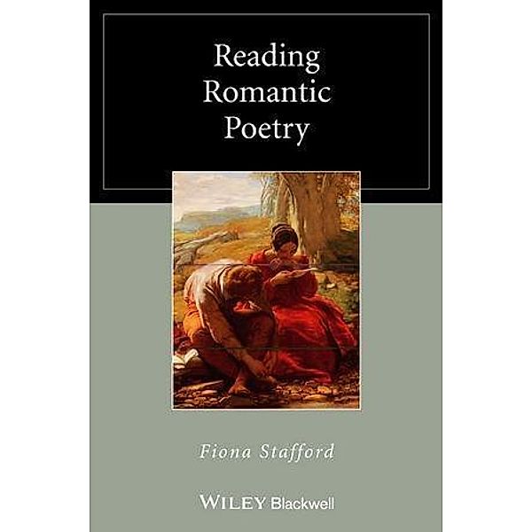 Reading Romantic Poetry, Fiona Stafford