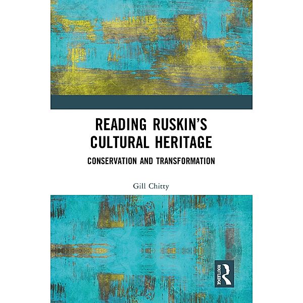 Reading Ruskin's Cultural Heritage, Gill Chitty