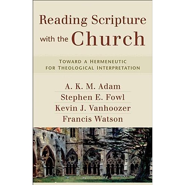 Reading Scripture with the Church, A. K. M. Adam