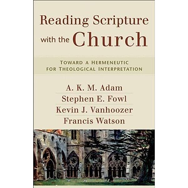 Reading Scripture with the Church, A. K. M. Adam