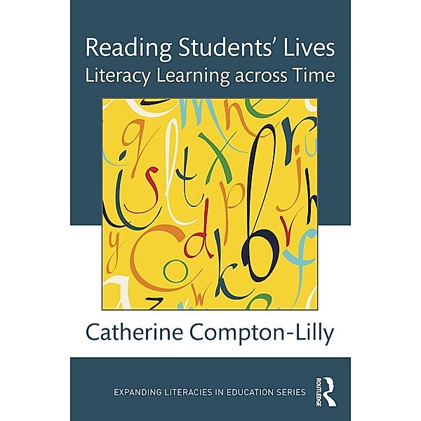 Reading Students' Lives / Expanding Literacies in Education, Catherine Compton-Lilly