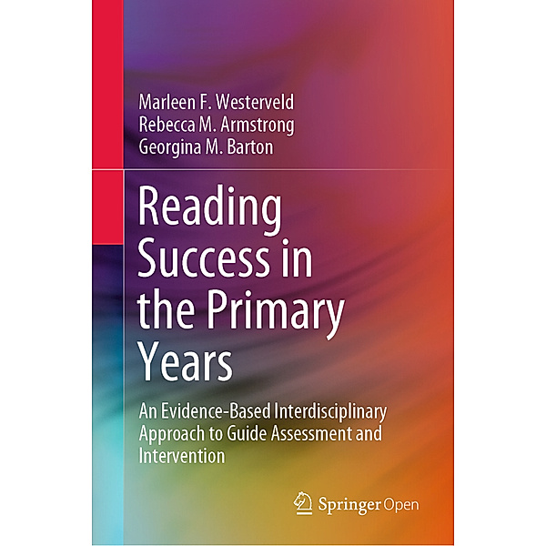 Reading Success in the Primary Years, Marleen F. Westerveld, Rebecca M. Armstrong, Georgina M. Barton
