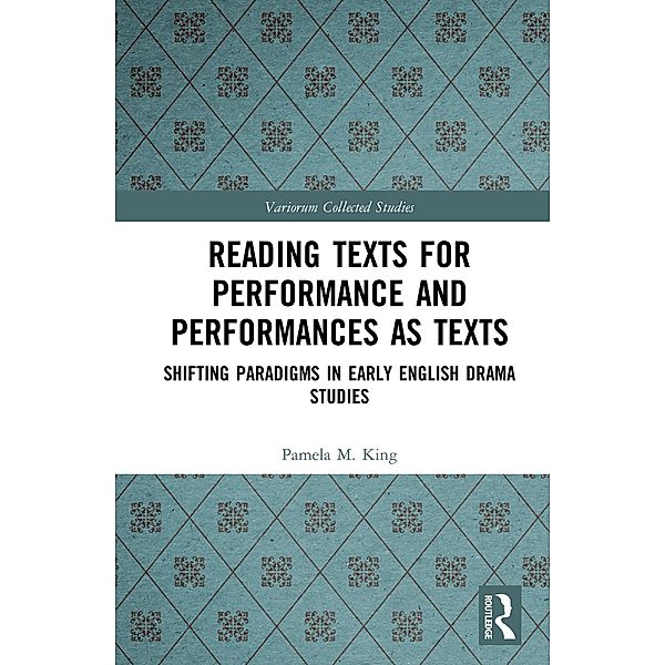 Reading Texts for Performance and Performances as Texts, Pamela M. King