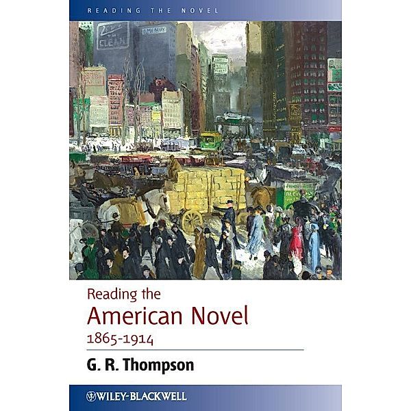 Reading the American Novel 1865 - 1914, G. R. Thompson