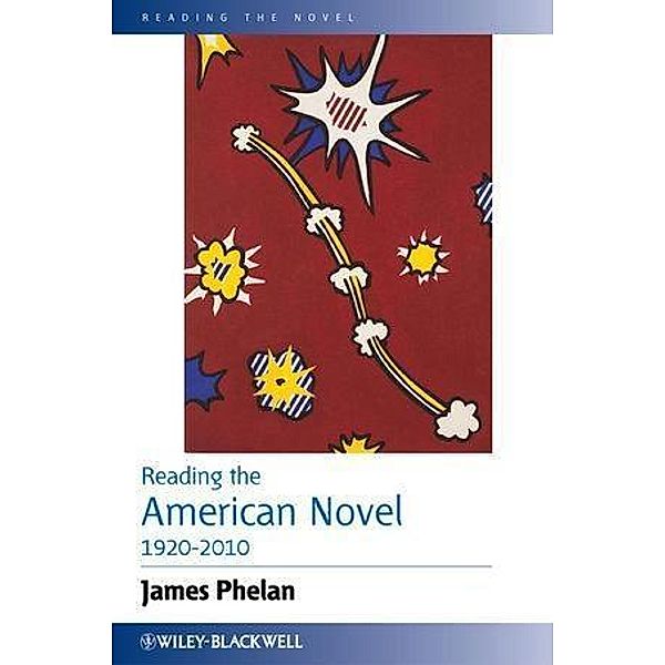 Reading the American Novel 1920-2010 / Reading the Novel, James Phelan