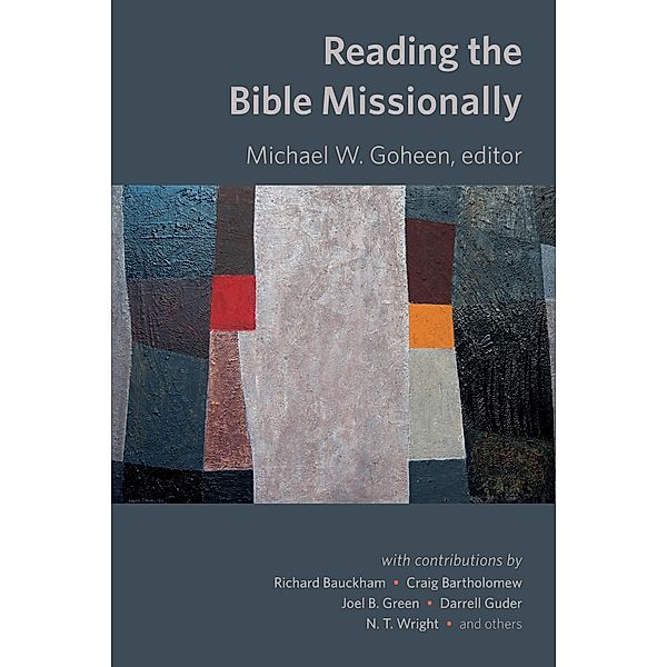 Reading the Bible Missionally, Michael Goheen