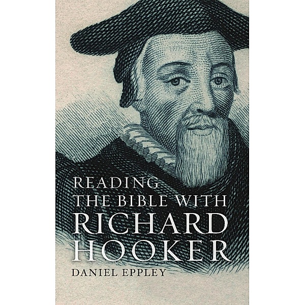 Reading the Bible with Richard Hooker, Daniel Eppley